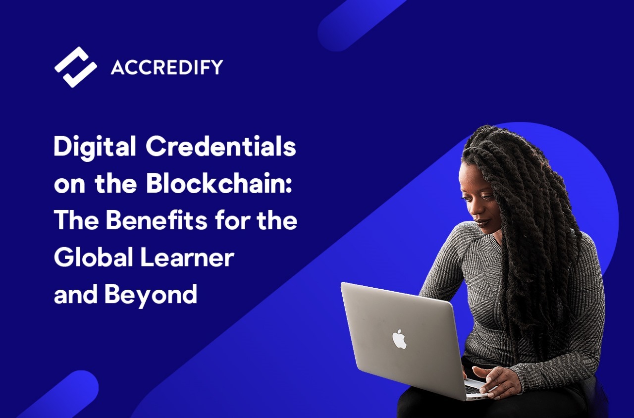 Digital Credentials on the Blockchain: The Benefits for the Global Learner and Beyond