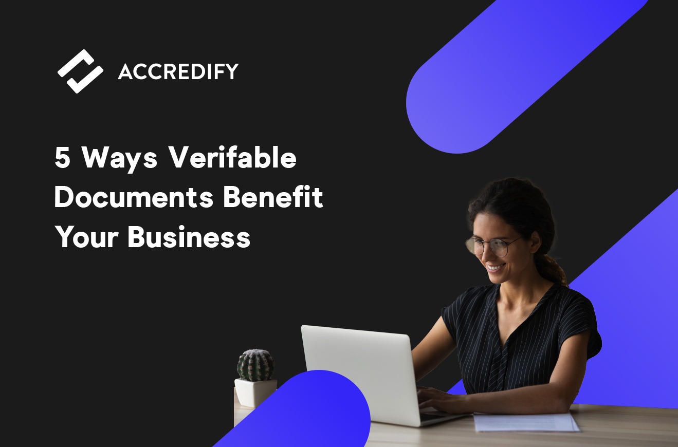 Read more about the article 5 Ways Verifiable Documents Benefit Your Business
